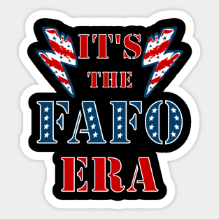 It's the FAFO Era Sticker